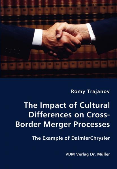 The Impact of Cultural Differences on Cross-Border Merger Processes - The Example of DaimlerChrysler