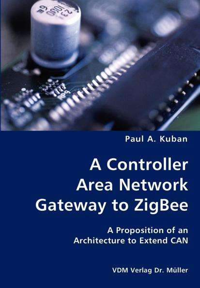 A Controller Area Network Gateway to ZigBee- A Proposition of an Architecture to Extend CAN