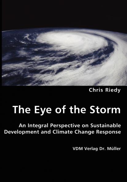 The Eye of the Storm - An Integral Perspective on Sustainable Development and Climate Change Response