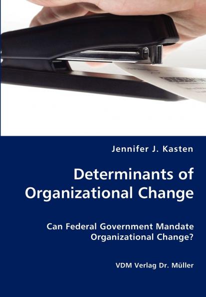 Determinants of Organizational Change
