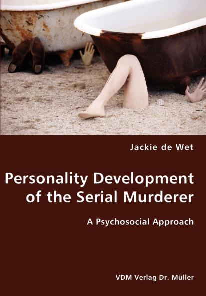 Personality Development of the Serial Murderer