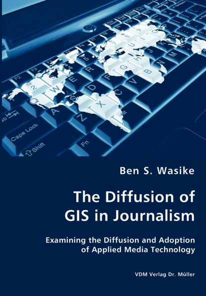 The Diffusion of GIS in Journalism