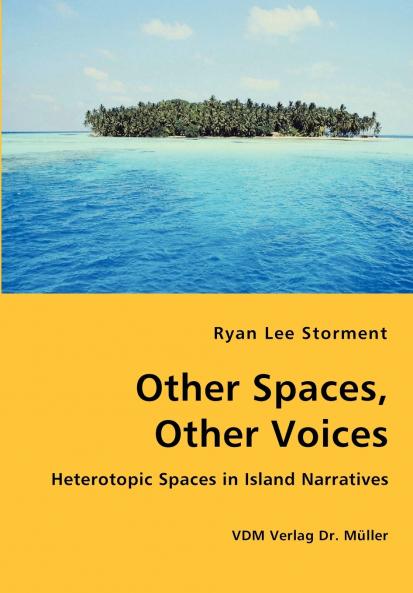 Other Spaces Other Voices - Heterotopic Spaces in Island Narratives