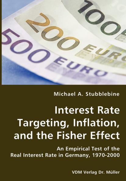 Interest Rate Targeting Inflation and the Fisher Effect - An Empirical Test of the Real Interest Rate in Germany 1970-2000