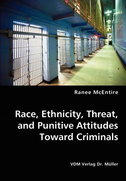 Race Ethnicity Threat and Punitive Attitudes Toward Criminals