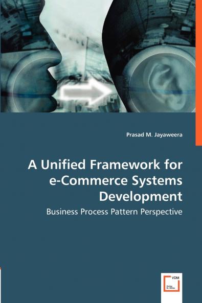 A Unified Framework for e-Commerce Systems Development - Business Process Pattern Perspective