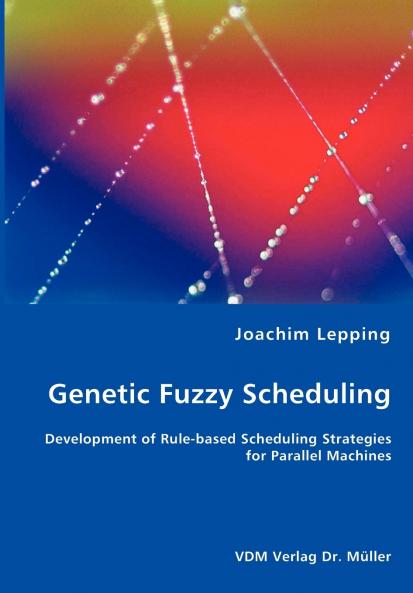 Genetic Fuzzy Scheduling