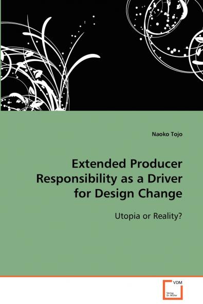 Extended Producer Responsibility as a Driver for Design Change