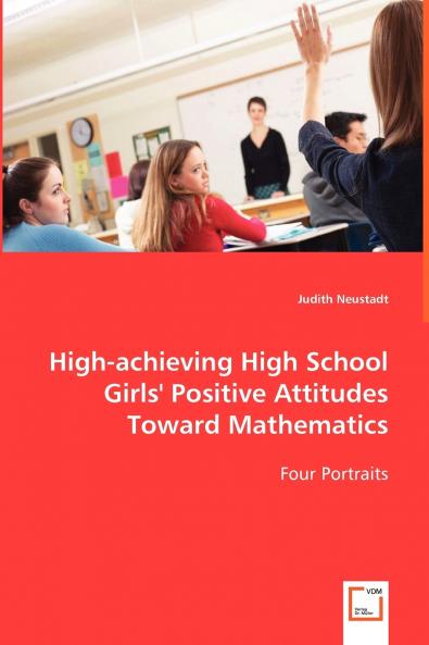 High-achieving High School Girls' Positive Attitudes Toward Mathematics