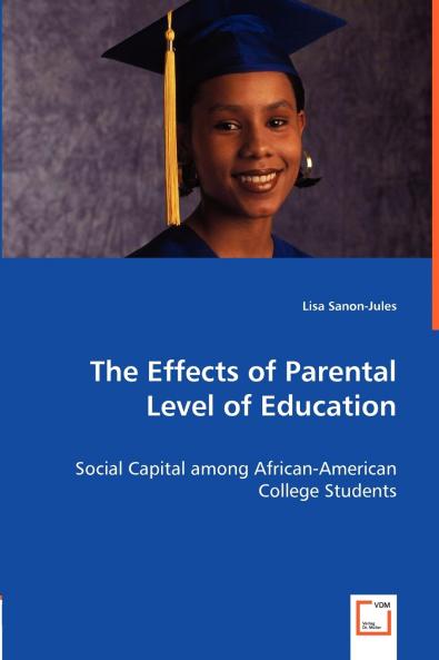 The Effects of Parental Level of Education - Social Capital among African-American College Students