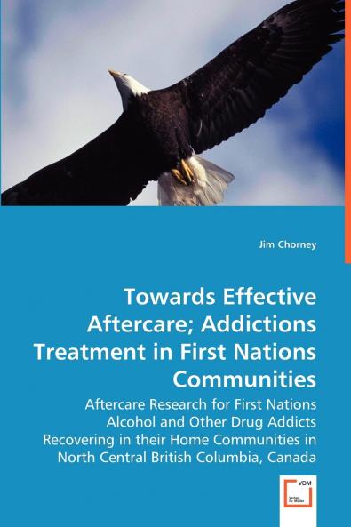 Towards Effective Aftercare; Addictions Treatment in First Nations Communities