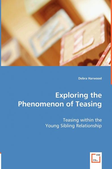 Exploring the Phenomenon of Teasing