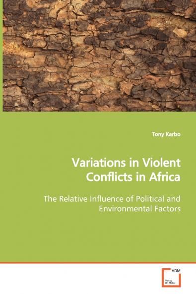 Variations in Violent Conflicts in Africa  The Relative Influence of Political and Environmental Factors