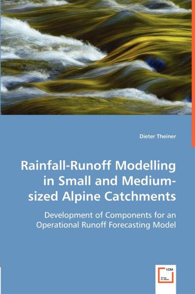 Rainfall-Runoff Modelling in Small and Medium-sized Alpine Catchments