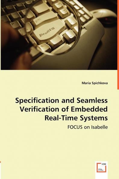 Specification and Seamless Verification of Embedded Real-Time Systems - FOCUS on Isabelle