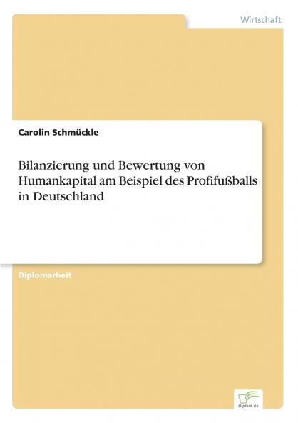 Bilanzierung und Bewertung von Humankapital am Beispiel des Profifußballs in Deutschland