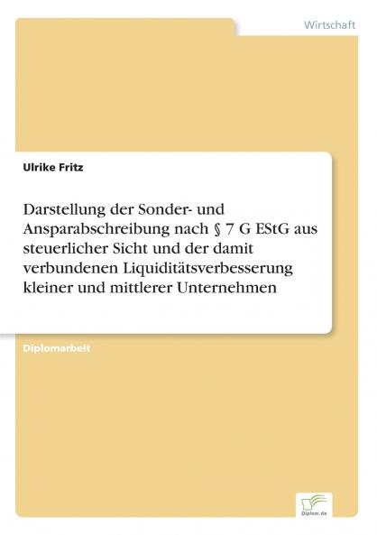 Darstellung der Sonder- und Ansparabschreibung nach § 7 G EStG aus steuerlicher Sicht und der damit verbundenen Liquiditätsverbesserung kleiner und mittlerer Unternehmen