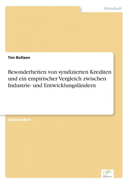 Besonderheiten von syndizierten Krediten und ein empirischer Vergleich zwischen Industrie- und Entwicklungsländern