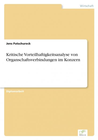 Kritische Vorteilhaftigkeitsanalyse von Organschaftsverbindungen im Konzern