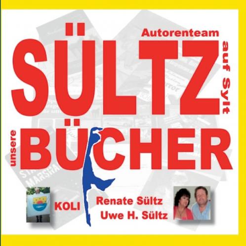 SÜLTZ BÜCHER - Autorenteam Sültz auf Sylt - Buchprojekte 2014 bis 2020