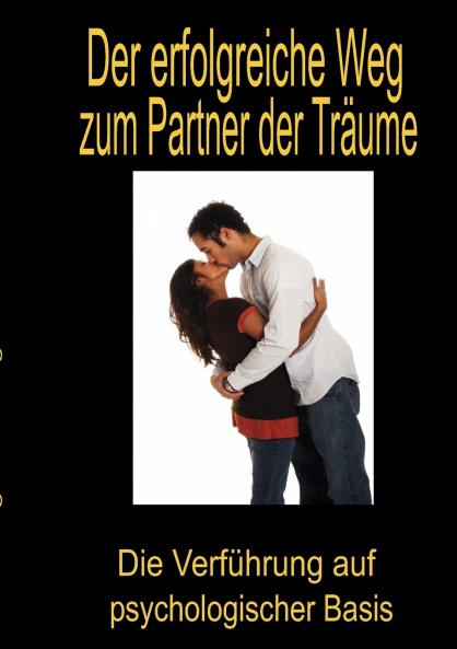 Der erfolgreiche Weg zum Partner der Träume