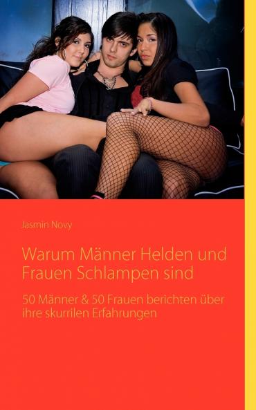Warum Männer Helden und Frauen Schlampen sind