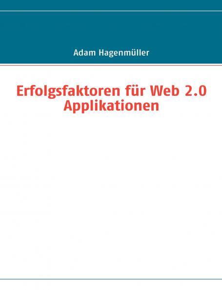 Erfolgsfaktoren für Web 2.0 Applikationen