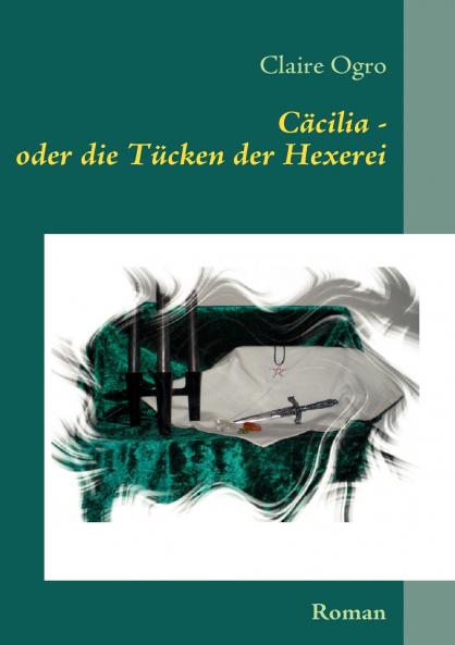 C��cilia - oder die T��cken der Hexerei