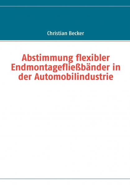 Abstimmung flexibler Endmontagefließbänder in der Automobilindustrie