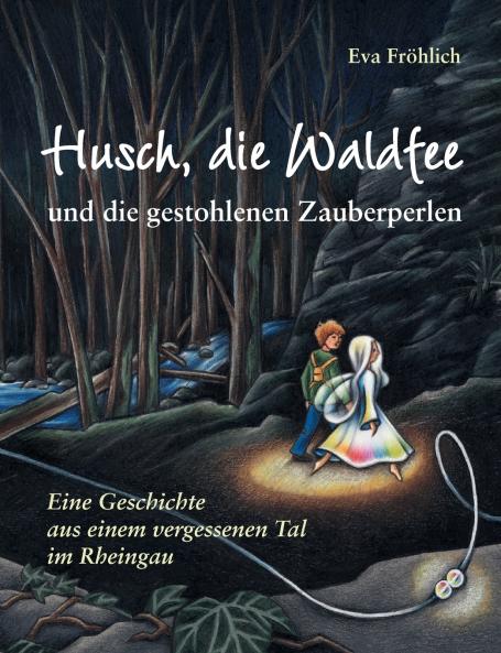Husch die Waldfee und die gestohlenen Zauberperlen
