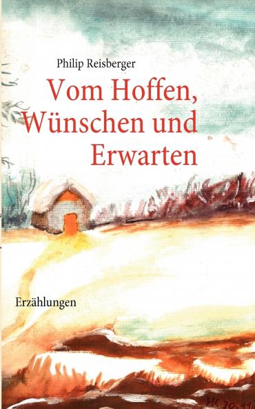 Vom Hoffen Wünschen und Erwarten