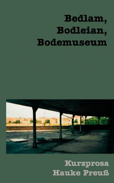 Bedlam Bodleian Bodemuseum