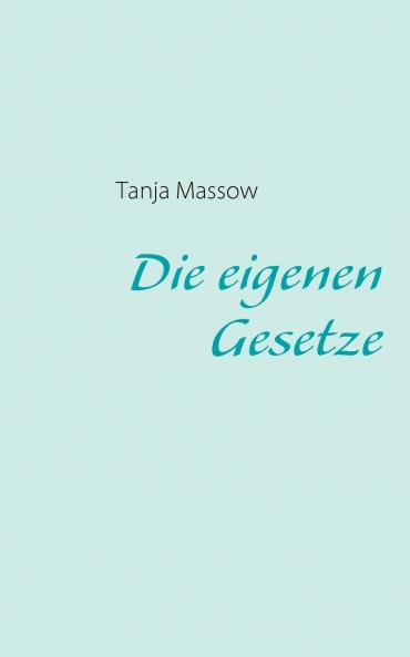 Die eigenen Gesetze