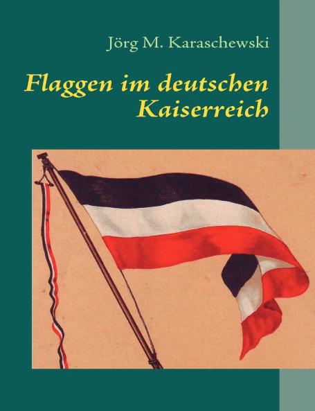 Flaggen im deutschen Kaiserreich