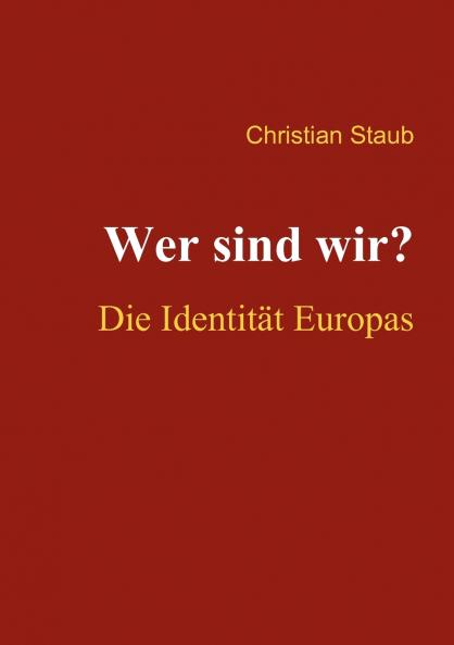 Wer sind wir? Die Identität Europas