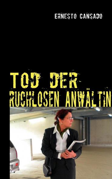 Tod der ruchlosen Anwältin