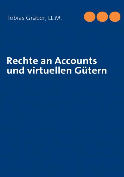 Rechte an Accounts und virtuellen Gütern