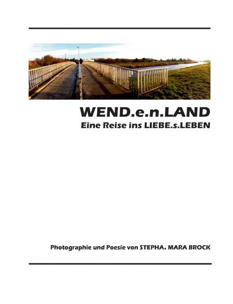 WEND.e.n.LAND - eine Reise ins LIEBE.s.LEBEN