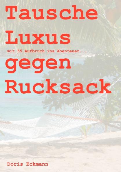 Tausche Luxus gegen Rucksack
