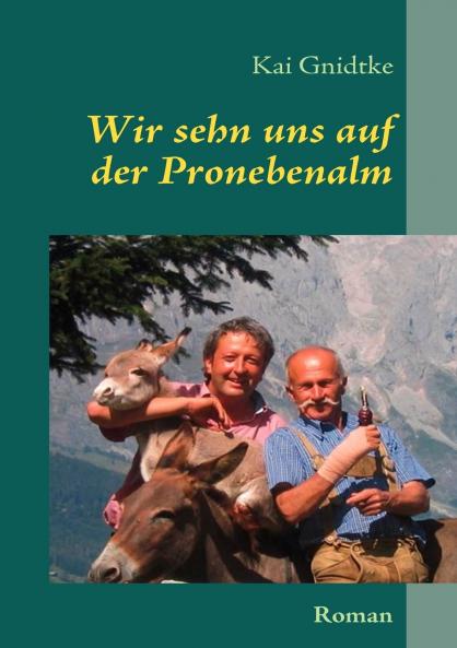 Wir sehn uns auf der Pronebenalm