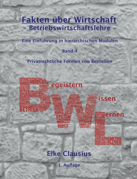 Fakten über Wirtschaft - Band 4 - BetriebsWirtschaftsLehre -