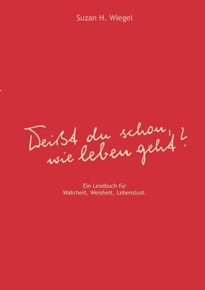 Weißt du schon wie leben geht ?