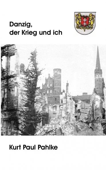 Danzig der Krieg und ich