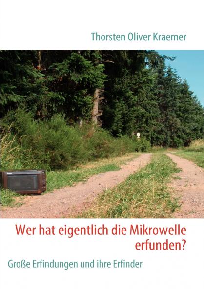 Wer hat eigentlich die Mikrowelle erfunden?