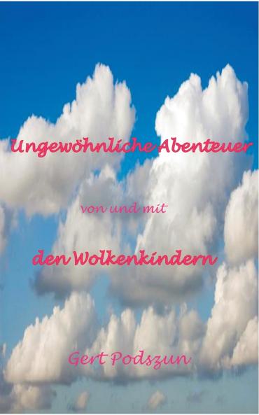 Ungewöhnliche Abenteuer von und mit den Wolkenkindern