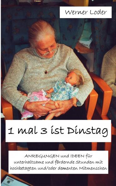 1 mal 3 ist Dinstag