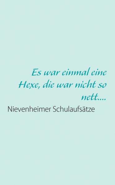 Es war einmal eine Hexe die war nicht so nett....