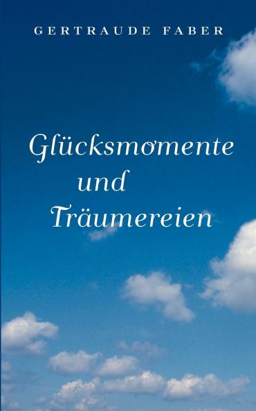 Glücksmomente und Träumereien
