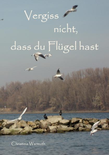Vergiss nicht dass du Flügel hast