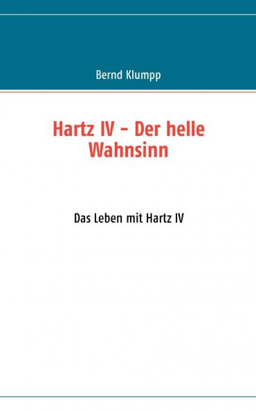 Hartz IV - Der helle Wahnsinn